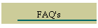 FAQ's